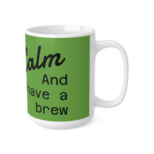 Charger l&#39;image dans la galerie, Keep Calm and Have a Brew - Ceramic Coffee Mug, Fun Gift for Coffee Lovers, Motivational Coffee Cup, Home or Office Decor, 11oz &amp; 15oz Sizes
