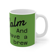 Load image into Gallery viewer, Keep Calm and Have a Brew - Ceramic Coffee Mug, Fun Gift for Coffee Lovers, Motivational Coffee Cup, Home or Office Decor, 11oz &amp; 15oz Sizes - The Militaria Shop

