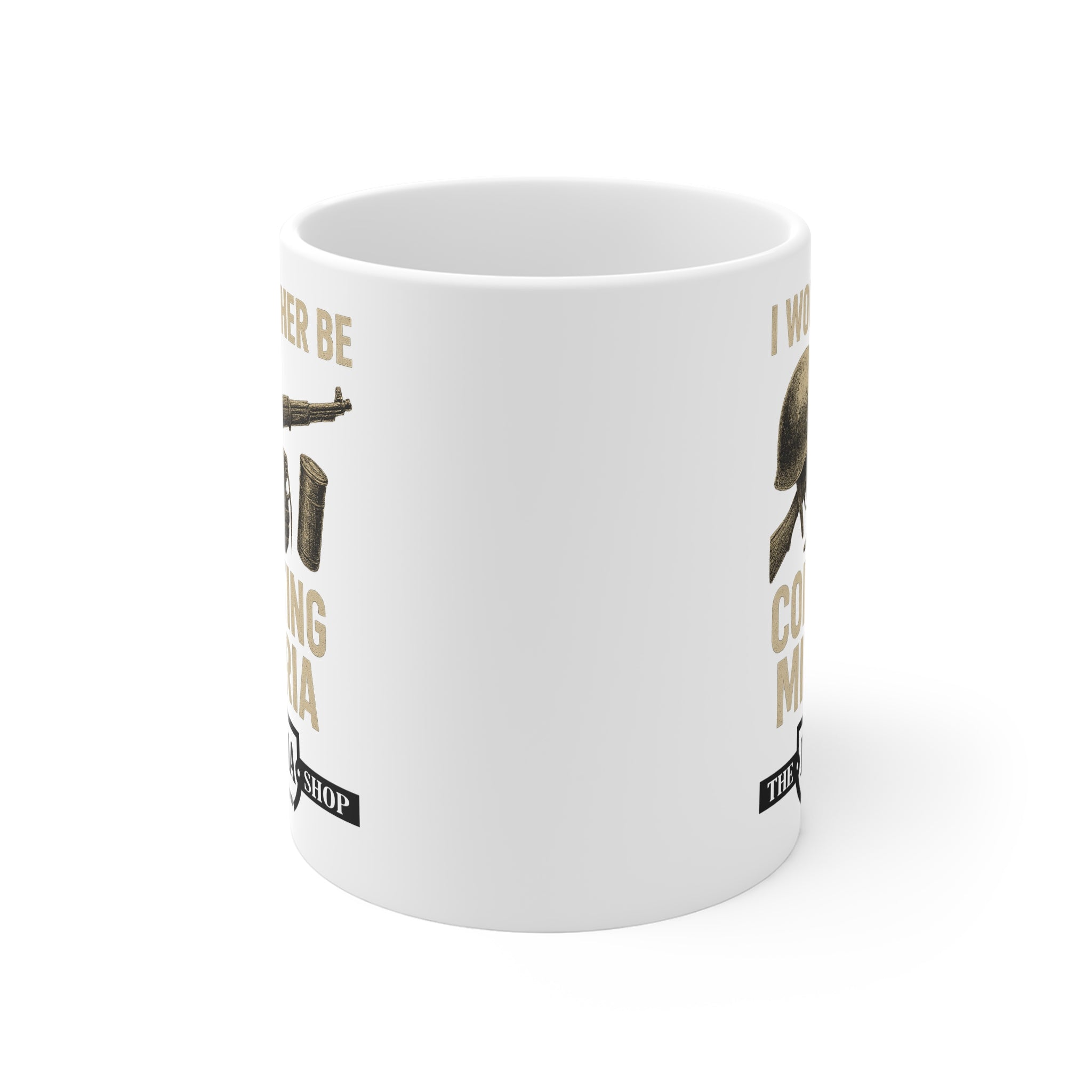 Military Collector's Mug - I Would Rather Be Collecting Militaria, Gift for Veterans, Army Enthusiast, Collectibles, Military Decor - The Militaria Shop