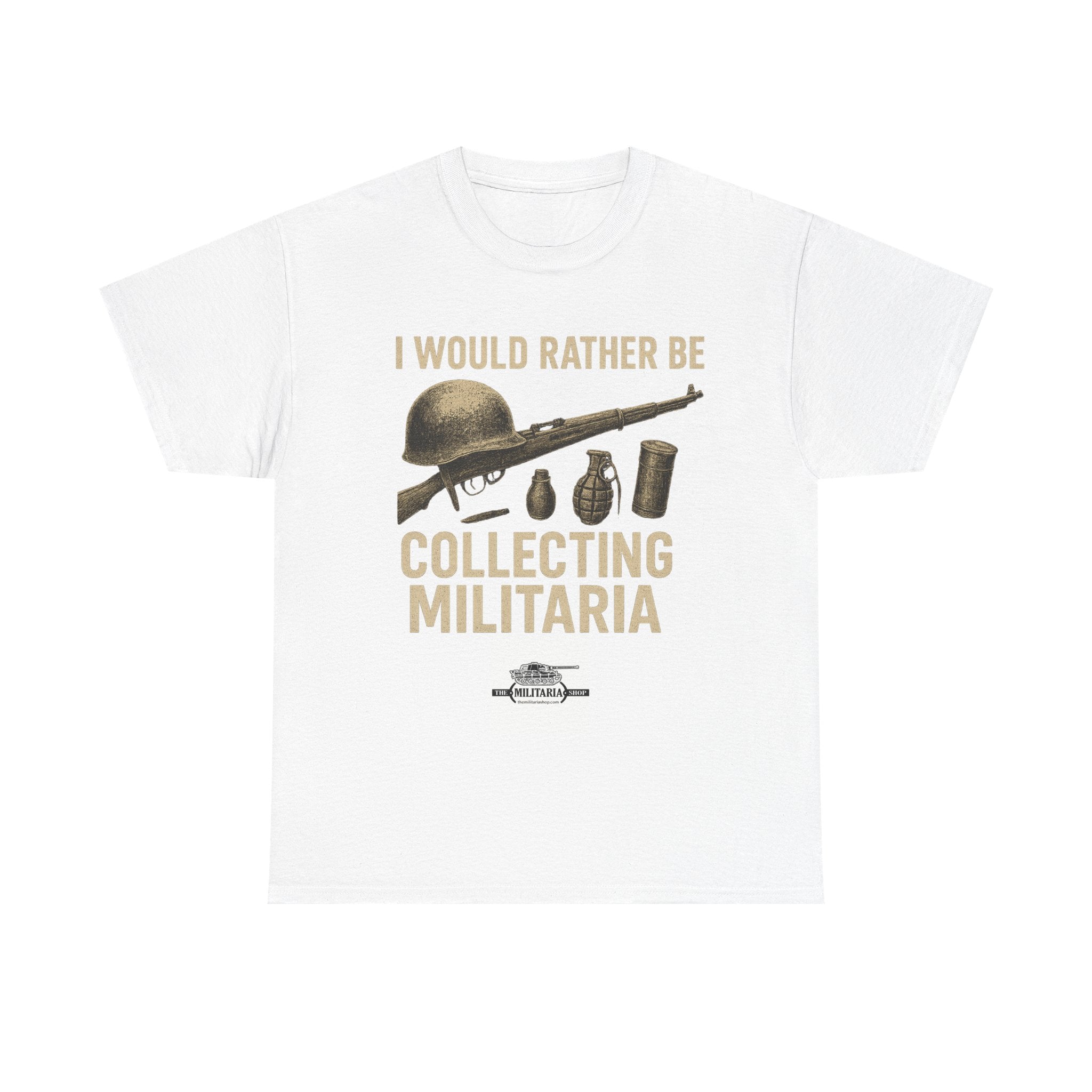 Unisex Heavy Cotton Tee, Military Collectors T-Shirt - I Would Rather Be Collecting Militaria - The Militaria Shop