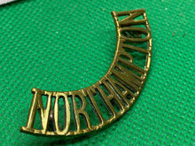 Load image into Gallery viewer, Original British Army NORTHAMPTON REGIMENT Brass Shoulder Title
